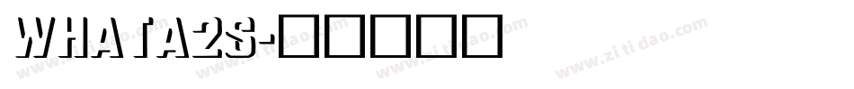 whata2s字体转换
