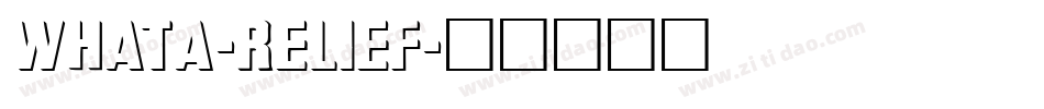 WhatA-Relief字体转换