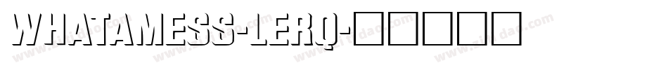 Whatamess-lErq字体转换
