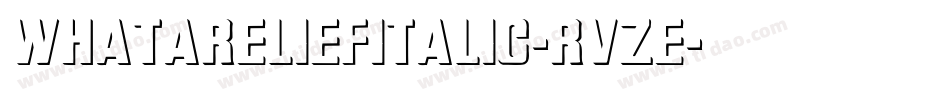 WhataReliefItalic-RvZE字体转换