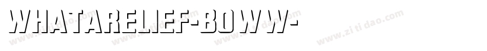 Whatarelief-B0ww字体转换