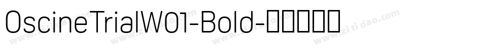 OscineTrialW01-Bold字体转换