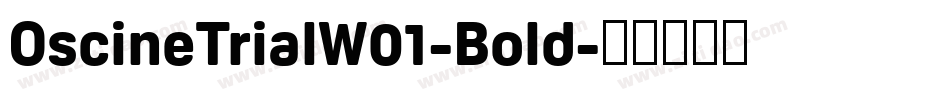 OscineTrialW01-Bold字体转换