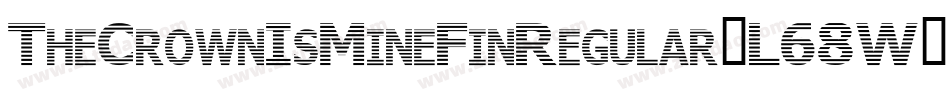 TheCrownIsMineFinRegular-L68W字体转换 TheCrownIsMineFinRegular-L68W字体转换