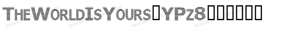 TheWorldIsYours-YPz8字体转换