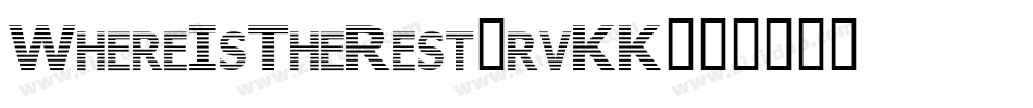 WhereIsTheRest-rvKK字体转换 WhereIsTheRest-rvKK字体转换
