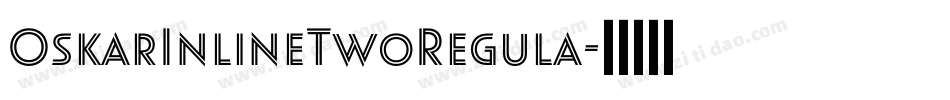 OskarInlineTwoRegula字体转换