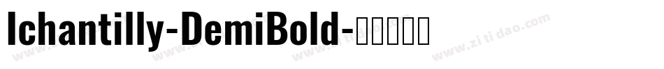 Ichantilly-DemiBold字体转换