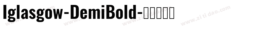 Iglasgow-DemiBold字体转换