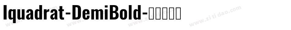 Iquadrat-DemiBold字体转换
