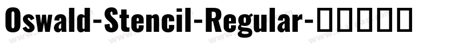 Oswald-Stencil-Regular字体转换