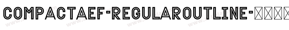 CompactaEF-RegularOutline字体转换