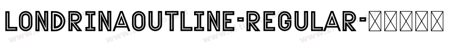 LondrinaOutline-Regular字体转换
