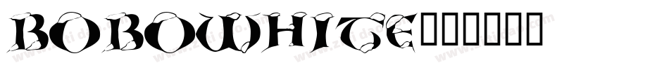 BOBOWHITE字体转换