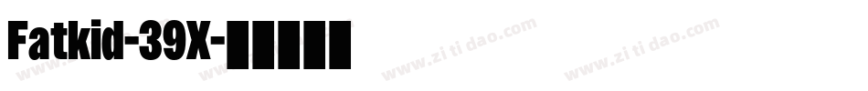 Fatkid-39X字体转换
