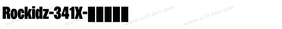 Rockidz-341X字体转换 Rockidz-341X字体转换