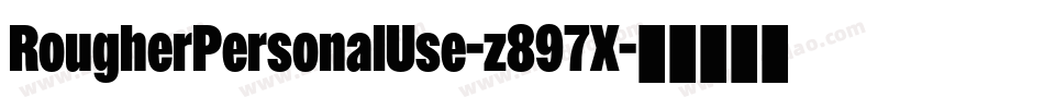 RougherPersonalUse-z897X字体转换