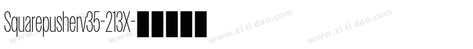 Squarepusherv35-213X字体转换