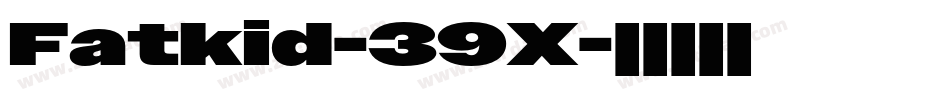 Fatkid-39X字体转换