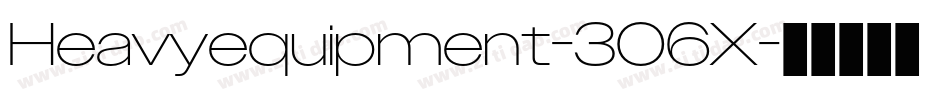 Heavyequipment-306X字体转换