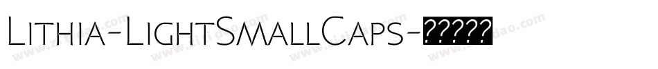 Lithia-LightSmallCaps字体转换