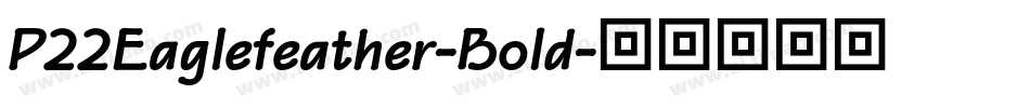P22Eaglefeather-Bold字体转换
