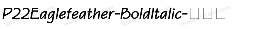 P22Eaglefeather-BoldItalic字体转换