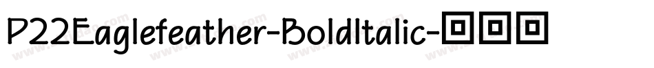 P22Eaglefeather-BoldItalic字体转换