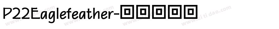 P22Eaglefeather字体转换