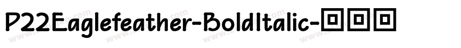 P22Eaglefeather-BoldItalic字体转换