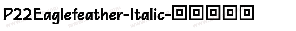 P22Eaglefeather-Italic字体转换