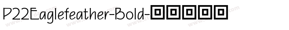 P22Eaglefeather-Bold字体转换