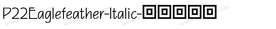 P22Eaglefeather-Italic字体转换