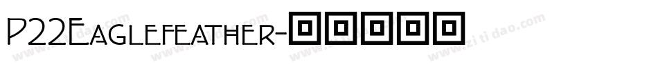 P22Eaglefeather字体转换