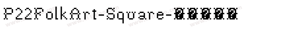 P22FolkArt-Square字体转换
