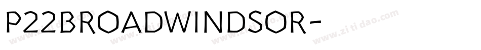 P22Broadwindsor字体转换
