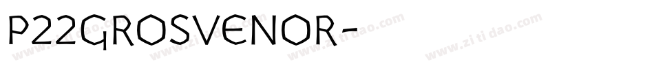 P22Grosvenor字体转换