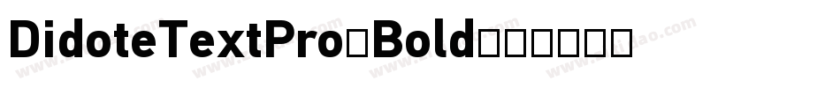 DidoteTextPro-Bold字体转换