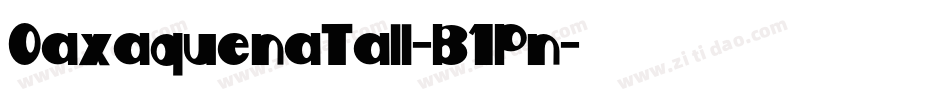 OaxaquenaTall-B1Pn字体转换