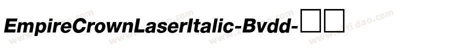 EmpireCrownLaserItalic-Bvdd字体转换