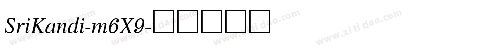 SriKandi-m6X9字体转换