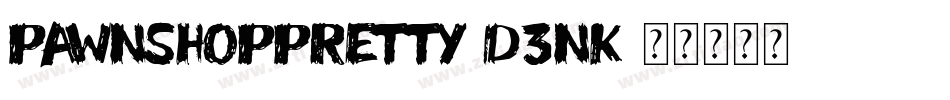 PawnShopPretty-d3nK字体转换