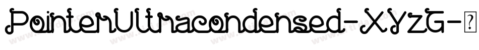 PointerUltracondensed-XYzG字体转换