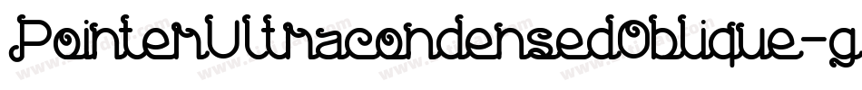 PointerUltracondensedOblique-g4rE字体转换
