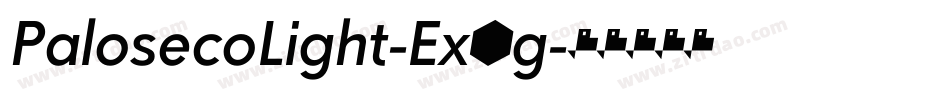 PalosecoLight-Ex9g字体转换 PalosecoLight-Ex9g字体转换