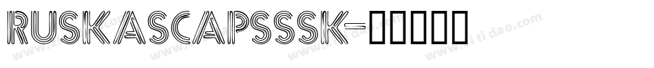 RuskaSCapsSSK字体转换