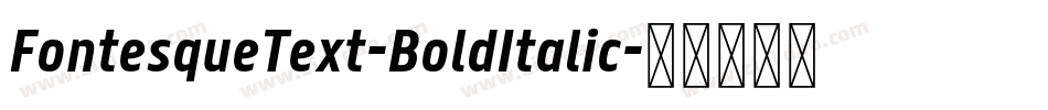 FontesqueText-BoldItalic字体转换