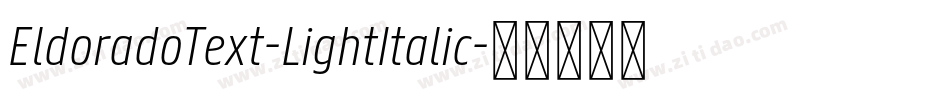 EldoradoText-LightItalic字体转换