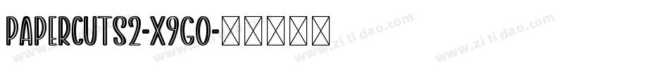 PaperCuts2-X9Go字体转换