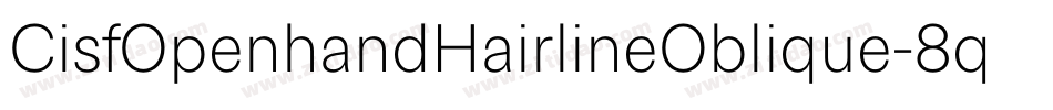 CisfOpenhandHairlineOblique-8qeg字体转换